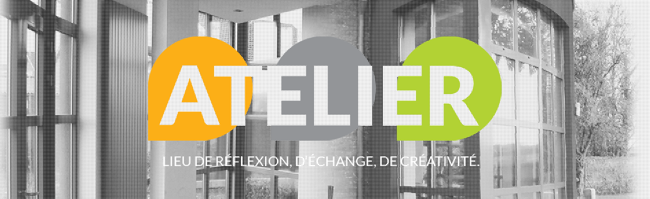 Atelier lieu de rflexion, d'change, de crativit